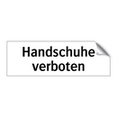 Handschuhe verboten