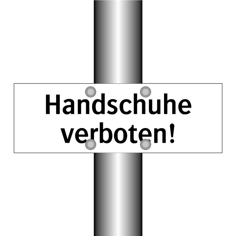 Handschuhe verboten!