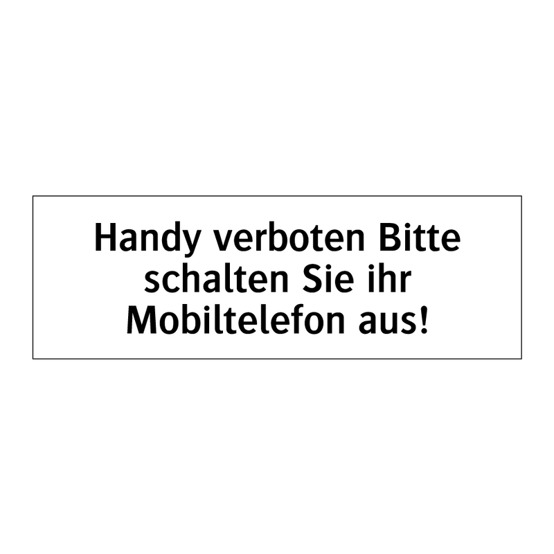 Handy verboten Bitte schalten Sie ihr Mobiltelefon aus!