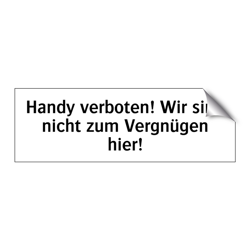 Handy verboten! Wir sind nicht zum Vergnügen hier!