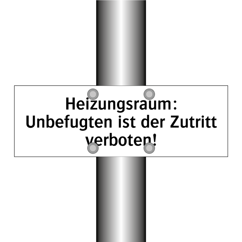 Heizungsraum: Unbefugten ist der Zutritt verboten!