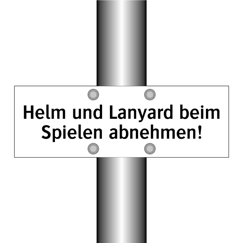 Helm und Lanyard beim Spielen abnehmen!
