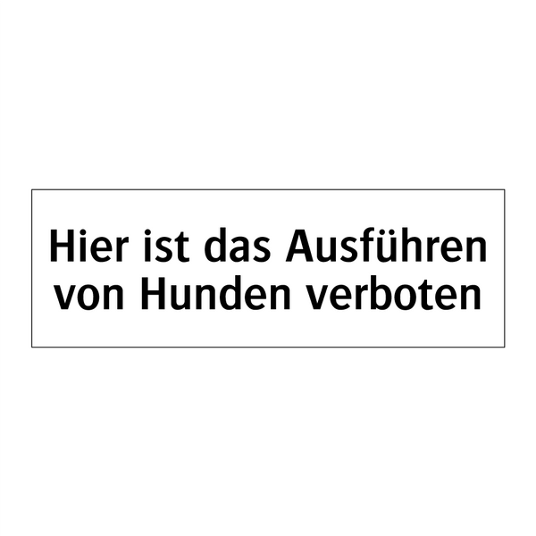 Hier ist das Ausführen von Hunden verboten