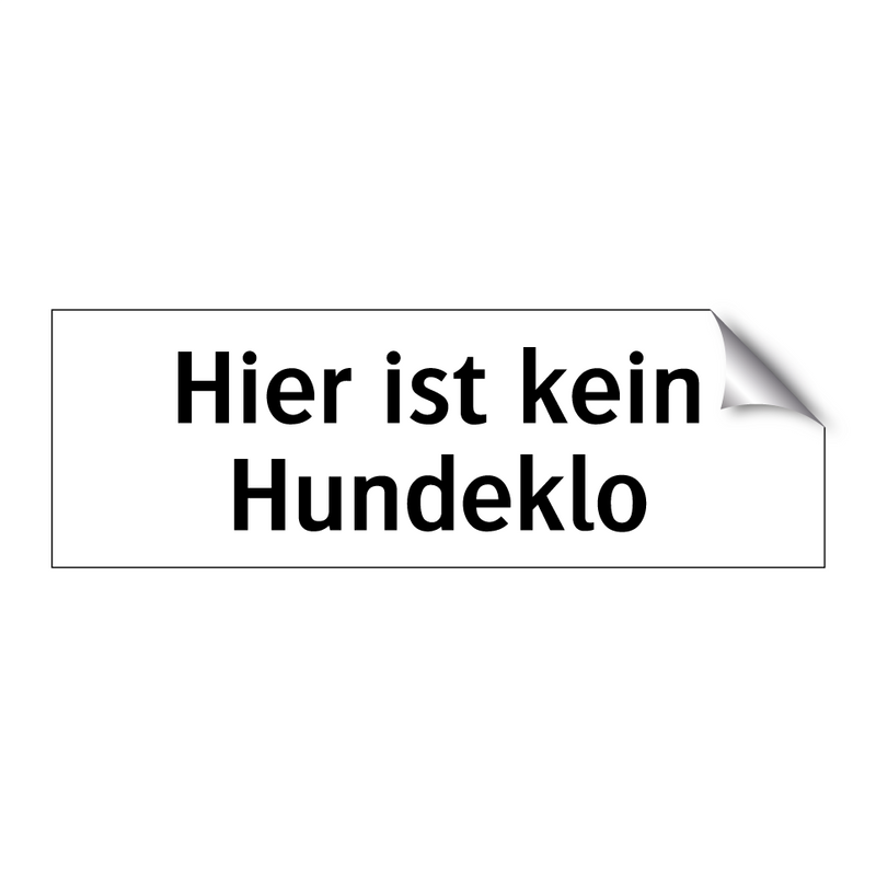 Hier ist kein Hundeklo