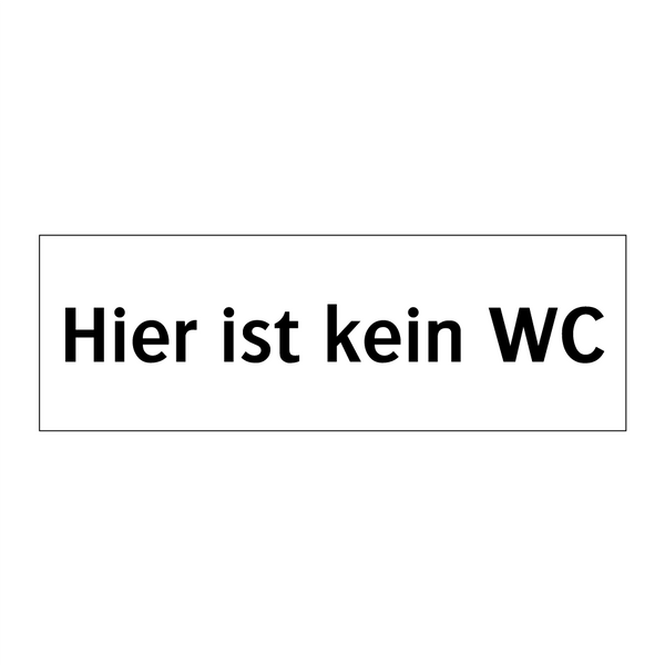 Hier ist kein WC