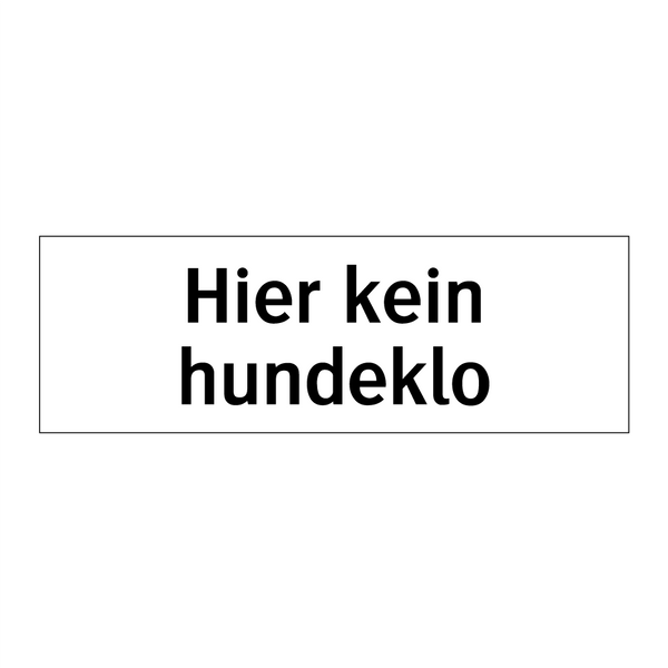 Hier kein hundeklo