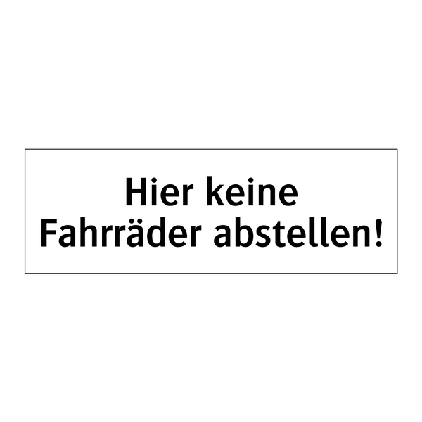 Hier keine Fahrräder abstellen!