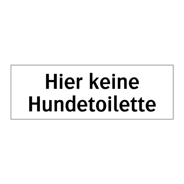 Hier keine Hundetoilette