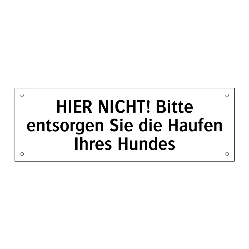 HIER NICHT! Bitte entsorgen Sie die Haufen Ihres Hundes