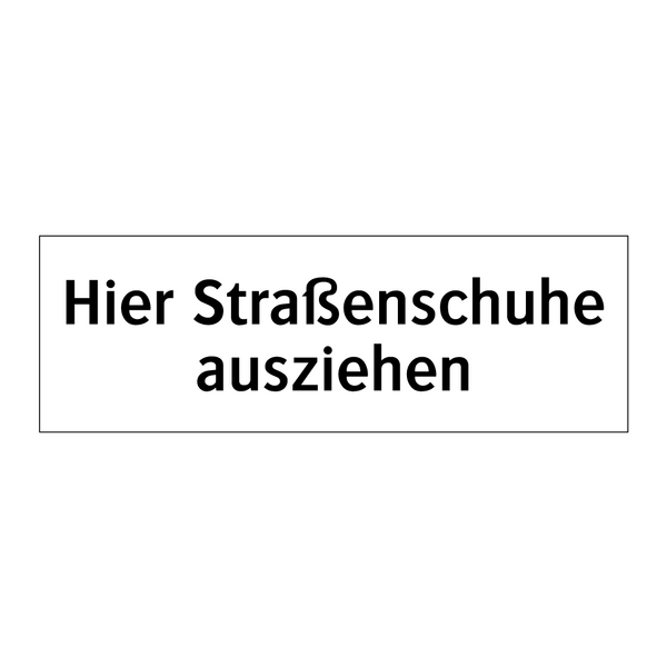 Hier Straßenschuhe ausziehen