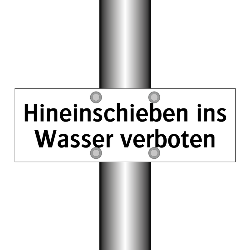 Hineinschieben ins Wasser verboten