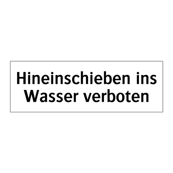 Hineinschieben ins Wasser verboten