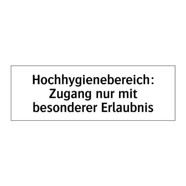 Hochhygienebereich: Zugang nur mit besonderer Erlaubnis