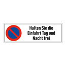 Halten Sie die Einfahrt Tag und Nacht frei