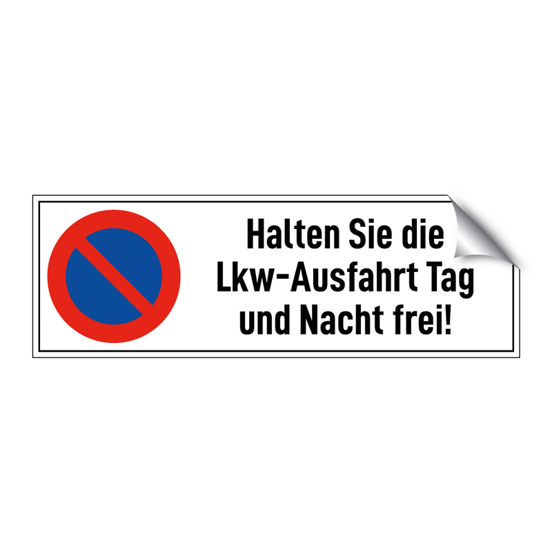 Halten Sie die Lkw-Ausfahrt Tag und Nacht frei!