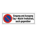 Eingang und Ausgang Tag + Nacht freihalten, auch gegenüber