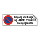 Eingang und Ausgang Tag + Nacht freihalten, auch gegenüber