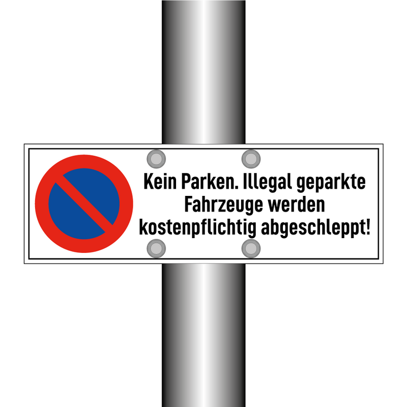 Kein Parken. Illegal geparkte Fahrzeuge werden kostenpflichtig abgeschleppt!