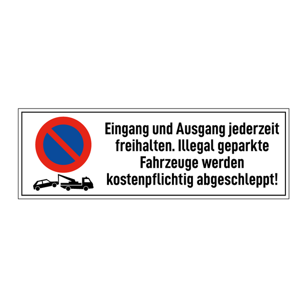 Eingang und Ausgang jederzeit freihalten. Illegal geparkte Fahrzeuge werden kostenpflichtig abgeschleppt!