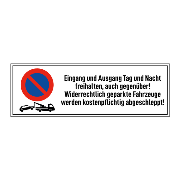 Eingang und Ausgang Tag und Nacht freihalten, auch gegenüber! Widerrechtlich geparkte Fahrzeuge werden kostenpflichtig abgeschleppt!