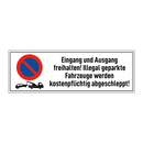 Eingang und Ausgang freihalten! Illegal geparkte Fahrzeuge werden kostenpflichtig abgeschleppt!
