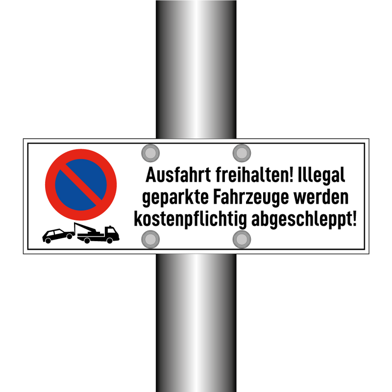 Ausfahrt freihalten! Illegal geparkte Fahrzeuge werden kostenpflichtig abgeschleppt!