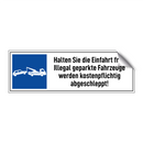 Halten Sie die Einfahrt frei! Illegal geparkte Fahrzeuge werden kostenpflichtig abgeschleppt!