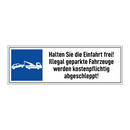 Halten Sie die Einfahrt frei! Illegal geparkte Fahrzeuge werden kostenpflichtig abgeschleppt!