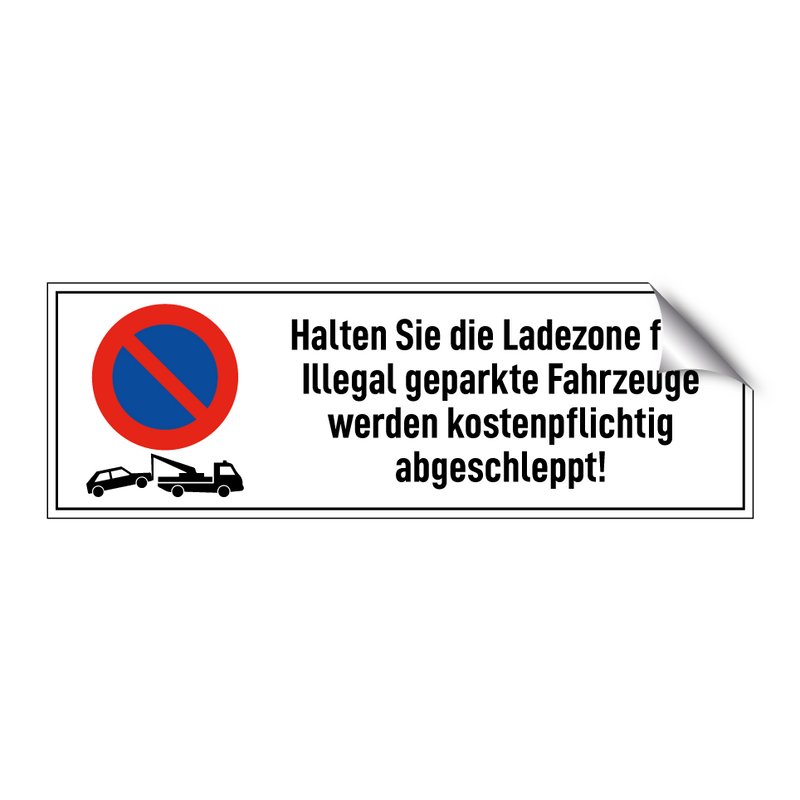 Halten Sie die Ladezone frei! Illegal geparkte Fahrzeuge werden kostenpflichtig abgeschleppt!