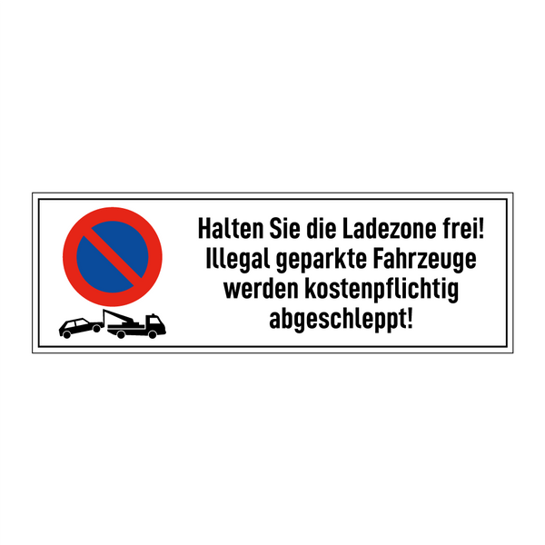 Halten Sie die Ladezone frei! Illegal geparkte Fahrzeuge werden kostenpflichtig abgeschleppt!