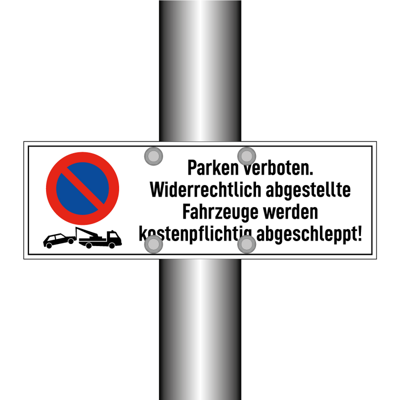 Parken verboten. Widerrechtlich abgestellte Fahrzeuge werden kostenpflichtig abgeschleppt!