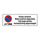Parken verboten. Widerrechtlich abgestellte Fahrzeuge werden kostenpflichtig abgeschleppt!