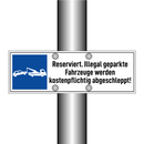 Reserviert. Illegal geparkte Fahrzeuge werden kostenpflichtig abgeschleppt!