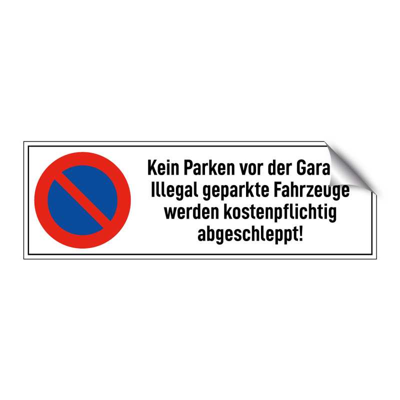 Kein Parken vor der Garage! Illegal geparkte Fahrzeuge werden kostenpflichtig abgeschleppt!