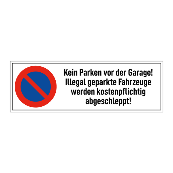 Kein Parken vor der Garage! Illegal geparkte Fahrzeuge werden kostenpflichtig abgeschleppt!