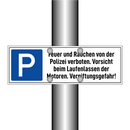 Feuer und Rauchen von der Polizei verboten. Vorsicht beim Laufenlassen der Motoren. Vergiftungsgefahr!