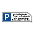 Feuer und Rauchen von der Polizei verboten. Vorsicht beim Laufenlassen der Motoren. Vergiftungsgefahr!