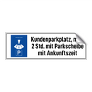 Kundenparkplatz, max. 2 Std. mit Parkscheibe mit Ankunftszeit