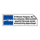 10-Minuten-Parkplatz. Nur für Kurzzeitparker. Widerrechtlich geparkte Fahrzeuge werden kostenpflichtig abgeschleppt!