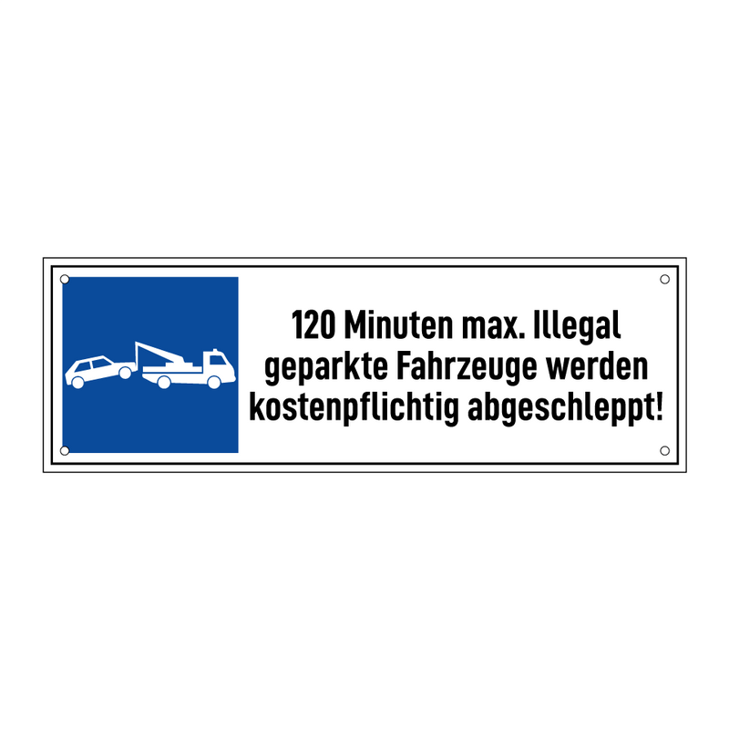 120 Minuten max. Illegal geparkte Fahrzeuge werden kostenpflichtig abgeschleppt!