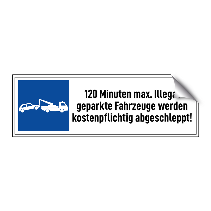 120 Minuten max. Illegal geparkte Fahrzeuge werden kostenpflichtig abgeschleppt!