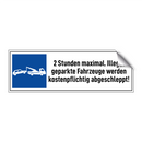 2 Stunden maximal. Illegal geparkte Fahrzeuge werden kostenpflichtig abgeschleppt!