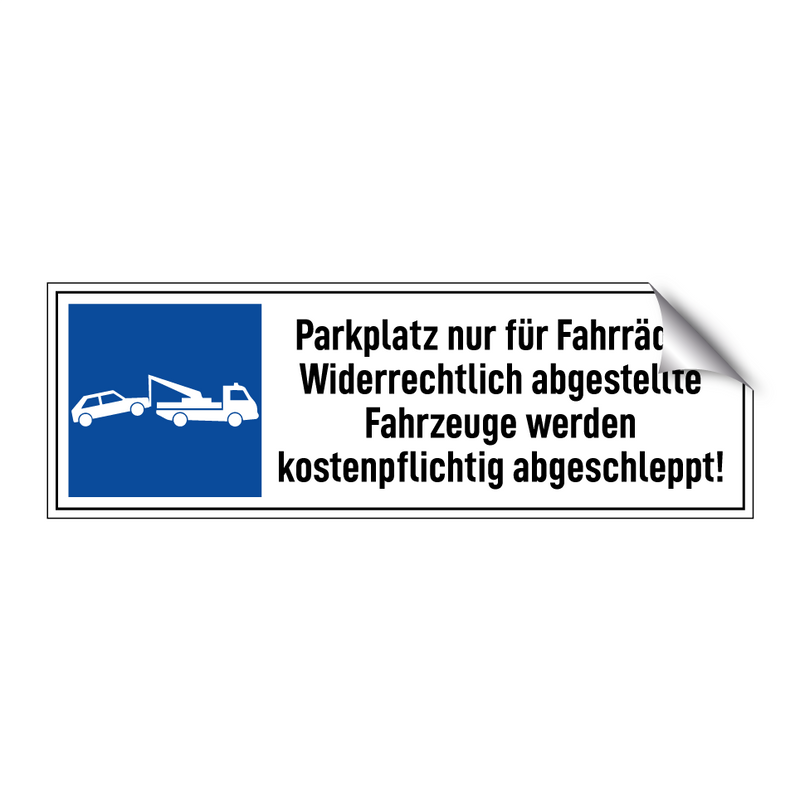 Parkplatz nur für Fahrräder. Widerrechtlich abgestellte Fahrzeuge werden kostenpflichtig abgeschleppt!