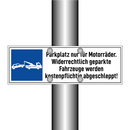 Parkplatz nur für Motorräder. Widerrechtlich geparkte Fahrzeuge werden kostenpflichtig abgeschleppt!