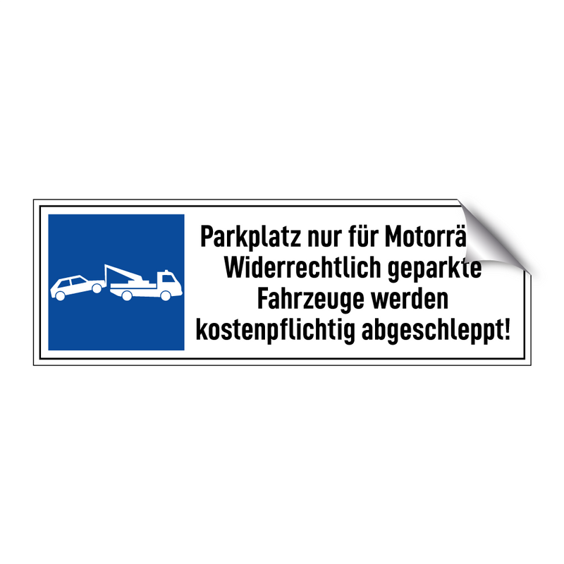 Parkplatz nur für Motorräder. Widerrechtlich geparkte Fahrzeuge werden kostenpflichtig abgeschleppt!