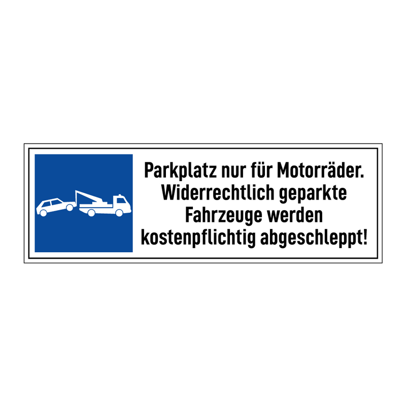 Parkplatz nur für Motorräder. Widerrechtlich geparkte Fahrzeuge werden kostenpflichtig abgeschleppt!