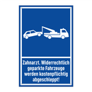 Zahnarzt. Widerrechtlich geparkte Fahrzeuge werden kostenpflichtig abgeschleppt!