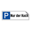 Nur der Koch