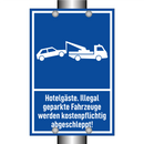Hotelgäste. Illegal geparkte Fahrzeuge werden kostenpflichtig abgeschleppt!