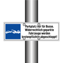 Parkplatz nur für Busse. Widerrechtlich geparkte Fahrzeuge werden kostenpflichtig abgeschleppt!
